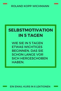 selbstmotivation, emailkurs, kopp-wichmann selbstmotivation, emailkurs, kopp-wichmann